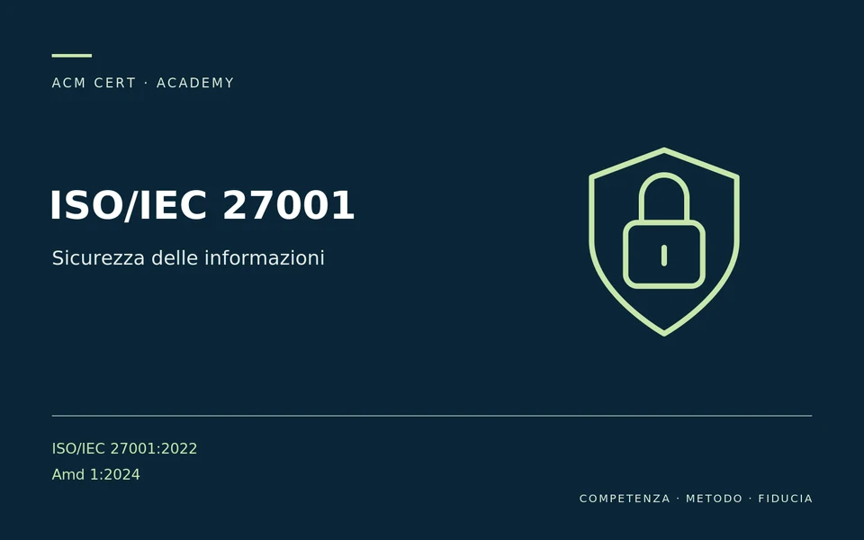 ISO/IEC 27001 — Sicurezza delle informazioni; ISO/IEC 27001:2022 + Amd 1:2024
